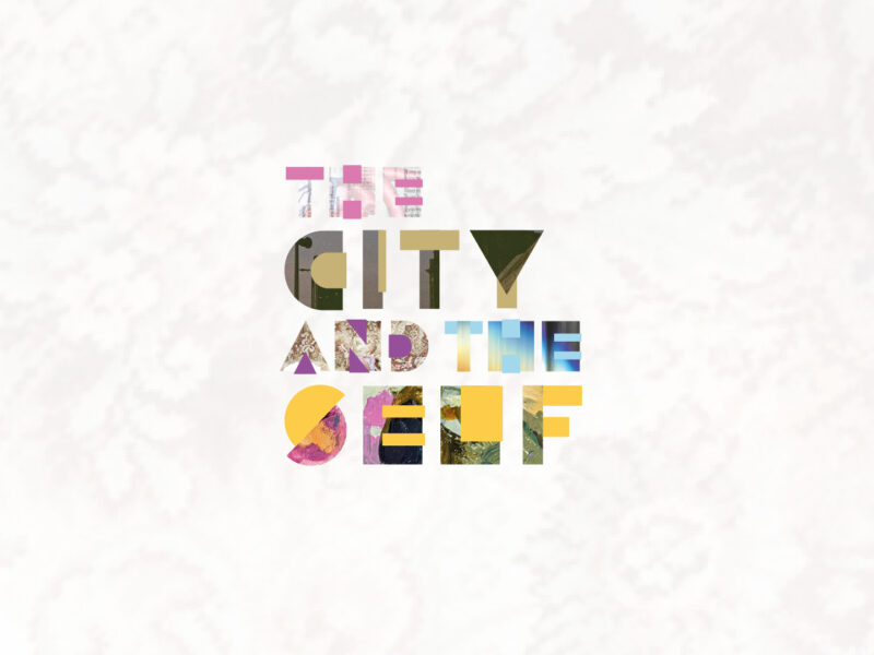 Exhibition: The City and the Self